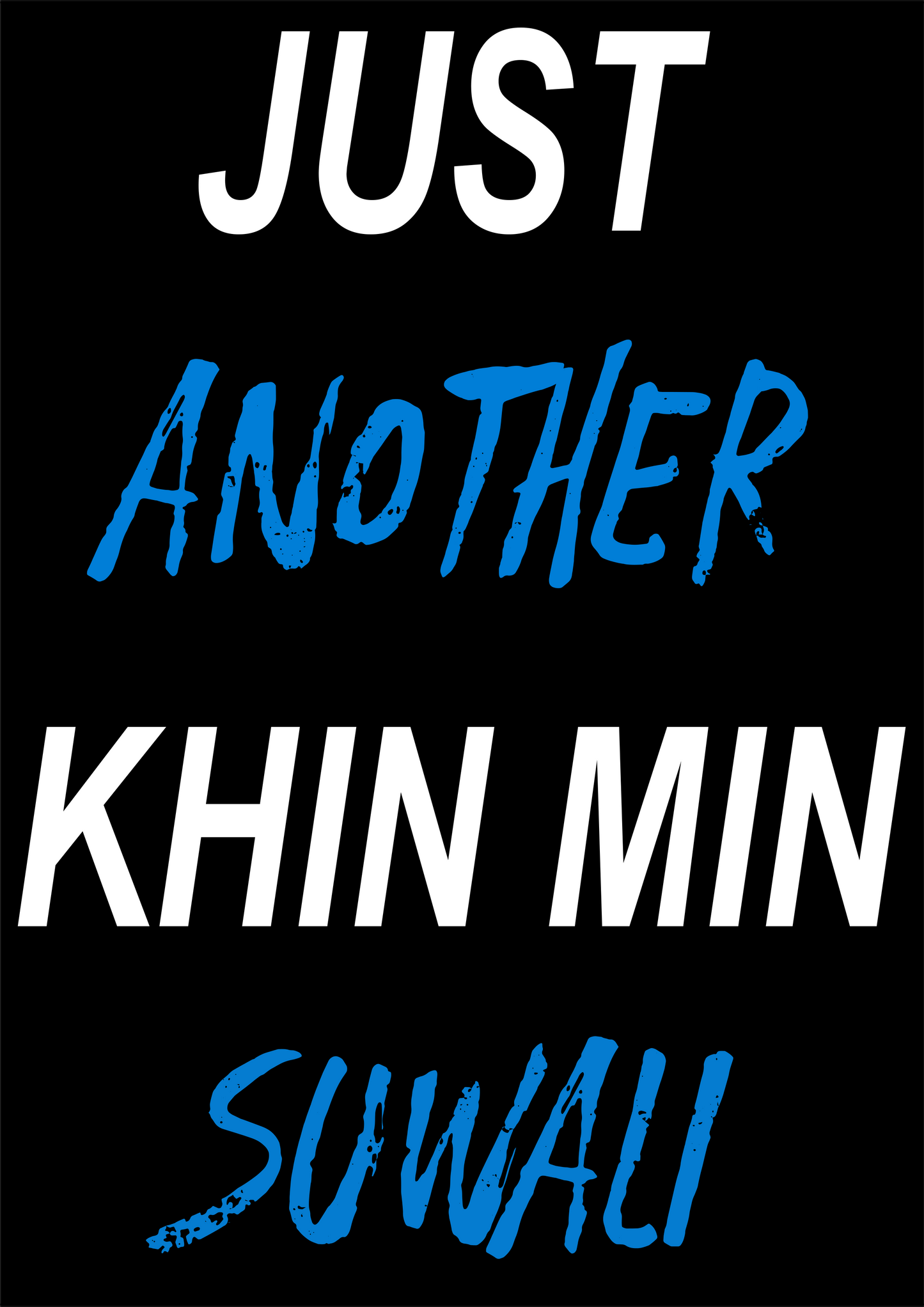 JUST ANOTHER KHIN MIN SUWALI (Unisex T-Shirt)